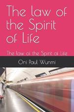 The law of the Spirit of Life: The law of the Spirit of Life