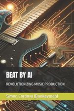 Beat by AI: Revolutionizing Music Production