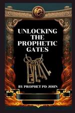 Unlocking the Prophetic Gates