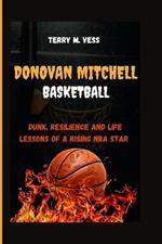 Donovan Mitchell Basketball: Dunks, Resilience and life lessons of a Rising NBA star