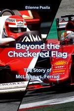 Beyond the Checkered Flag: The Story of McLaren vs. Ferrari