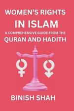 Women's Rights in Islam: A Comprehensive Guide from the Quran and Hadith