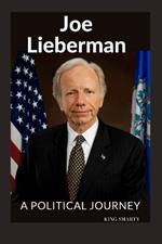 Joe Lieberman: A Political Journey