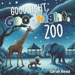 Goodnight, Goodnight, Zoo: Bedtime Story For Babies, Nursery Rhyme Books