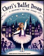 Cheri's Ballet Dream: A Journey to the Stage