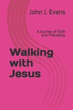 Walking with Jesus: A Journey of Faith and Friendship