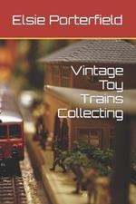 Vintage Toy Trains Collecting