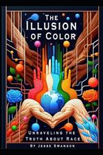 The Illusion of Color: Unraveling the Truth About Race