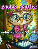 Cute Owls Coloring Book For Kids: Fun Cute owls, beautiful designs