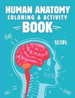 Human Anatomy Coloring & Activity Book: Unlocking the Secrets of Human Anatomy Through Colors, Anatomy Human Organs Body Coloring Book