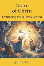 Grace of Christ: Embracing Joy in Every Season