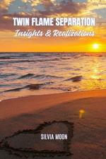 Twin Flame Separation: Insights & Realizations