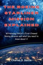 The Boeing Starliner Mission Explained: Witnessing NASA's First Crewed Boeing Mission and what you need to know about it