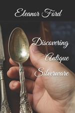 Discovering Antique Silverware