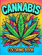 CANNABIS Coloring Book: Where Each Page Holds the Spirit and Essence of Cannabis, Offering a Unique Perspective on the Beauty, Diversity, and Artistry of Cannabis for You to Color, Customize, and Celebrate