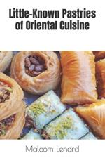 Little-Known Pastries of Oriental Cuisine