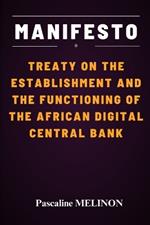 Manifesto: Treaty on the Establishment and the Functioning of African Digital Central Bank