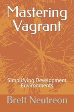 Mastering Vagrant: Simplifying Development Environments