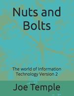 Nuts and Bolts: The world of Information Technology Version 2