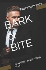 BARK or BITE: Gray Wolf Security: Book Four