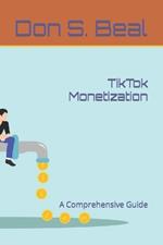 TikTok Monetization: A Comprehensive Guide