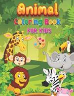 Animal Coloring Book for Kids: Fun And Easy Coloring Pages with Cute and Lovable Animals Coloring For Kids Ages 4-8
