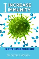 Increase Immunity: 10 Steps To Avoid Cold And Flu
