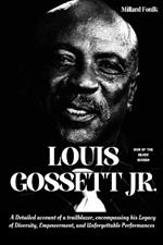 Louis Gossett Jr.: Icon of the Silver Screen: A Detailed account of a trailblazer, encompassing his Legacy of Diversity, Empowerment, and Unforgettable Performances
