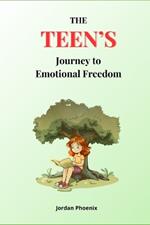 Feel, Deal, Reveal: The Teen's Journey to Emotional Freedom: Exploring and Transforming Your Inner World through Games, Mindfulness and Self-Discovery