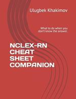 Nclex-RN Cheat Sheet Companion: What to do when you don't know the answer.