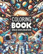 Space Exploration Coloring Book: Creative Space and Astronauts Illustrations, Large Size Print, One-sided Images