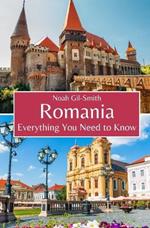 Romania: Everything You Need to Know