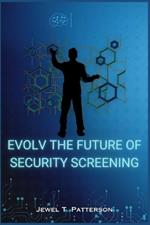 Evolv: The Future of Security Screening: Revolutionizing Safety, Speed, and Effectiveness