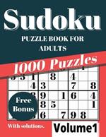 Sudoku Puzzle Book for Adults: 1000 Easy to Extreme Sudoku Puzzles with Solutions - Vol. 1