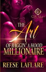 The Art Of Baggin' A Hood Millionaire: An African American Romance