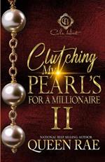 Clutching My Pearls For A Millionaire 2: An African American Romance