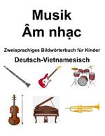 Deutsch-Vietnamesisch Musik / ?m nh?c Zweisprachiges Bildw?rterbuch f?r Kinder