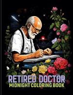Retired Doctor: Former Physician Midnight Coloring Pages For Color & Relax. Black Background Coloring Book