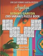 Agastya Sudoku Garuda (9X9 Variant) Puzzle Book: 100 Easy to Solve and Just One Sudoku Puzzle per Page