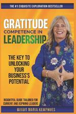 Gratitude Competence in Leadership: The Key to Unlocking Your Business's Potential. Insightful guide tailored for current and aspiring leaders.