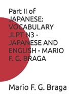 Part II of JAPANESE: Vocabulary Jlpt N3 - Japanese and English - Mario F. G. Braga