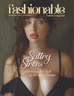 Fashionable Magazine: Sultry Sirens: Embracing the Heat of Feminine Fashion: Ignite Your Passion for Fashion: where style meets sophistication in every page!
