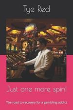 Just one more spin!: The road to recovery for a gambling addict
