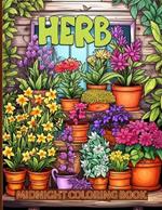 Herb: Therapeutic Herbal Midnight Coloring Pages For Color & Relax. Black Background Coloring Book