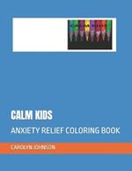 Calm Kids: Anxiety Relief Coloring Book