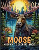 Moose: Captivating Wild Moose Midnight Coloring Pages For Color & Relax. Black Background Coloring Book