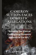 Cameron Sutton Faces Domestic Allegations: 