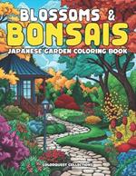 Blossoms & Bonsais: Japanese Zen Garden Coloring Book