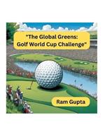The Global Greens: Golf World Cup Challenge