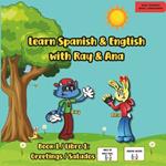 Learn Spanish and English with Ray and Ana: Book 1 / Libro 1: Greetings / Saludos